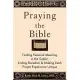 Praying the Bible: Finding Personal Meaning in the Siddur, Ending Boredom & Making Each Prayer Experience Unique