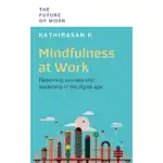 MINDFULNESS AT WORK: REDEFINING SUCCESS AND LEADERSHIP IN THE DIGITAL AGE
