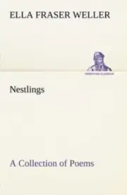 Weller - Nestlings A Collection of Poems - New paperback or softback - - L555z