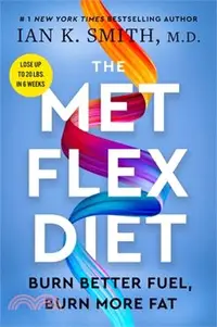 在飛比找三民網路書店優惠-The Met Flex Diet: Burn Better