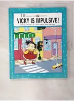 VICKY IS IMPULSIVE【T3／少年童書_D3J】書寶二手書