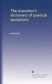 The expositor's dictionary of poetical quotations
