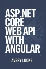 ASP.NET core web API with Angular by Avery Locke Paperback Book