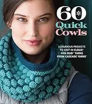 60 Quick Cowls: Luxurious Projects to Knit in Cloud? and Duo? Yarns from Cascade Yarns (60 Quick Knits Collection) by Unknown(2015-11-17)