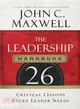 The Leadership Handbook ― 26 Critical Lessons Every Leader Needs