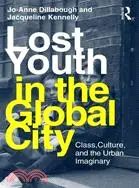 在飛比找三民網路書店優惠-Lost Youth in the Global City 