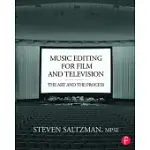 MUSIC EDITING FOR FILM AND TELEVISION: THE ART AND THE PROCESS