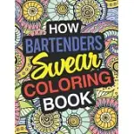 HOW BARTENDERS SWEAR: BARTENDER COLORING BOOK FOR SWEARING LIKE A BARTENDER: BARTENDER COLORING BOOKS