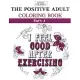 Colohue: The Positive Adult Coloring Book Part 1 - I Feel Good After Exercising: 30 Day Inspirational Daily Affirmations With D