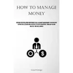 HOW TO MANAGE MONEY: METHODS FOR DEVELOPING INDEPENDENT SKILLS IN MONEY MANAGEMENT: PARTICIPATING IN PRACTICAL LESSONS AND ACTIVITIES TO FO