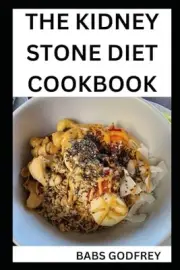 Godfrey - Kidney stone diet cookbook The New Healthy Recipes for begi - J555z