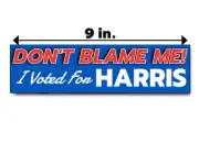 Don't Blame Me I Voted Kamala Harris Bumper Sticker Political Dem Anti-Trump Lib