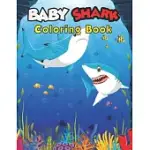 BABY SHARK COLORING BOOK.: CUTE SHARK COLORING BOOKS FOR GIRLS BOYS KIDS AND ANYONE WHO LOVES BABY SHARK.