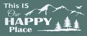 Joanie Stencil This Is Happy Place Mountain Pine Tree Eagle Cabin Camp DIY Signs