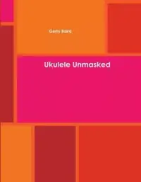 在飛比找博客來優惠-Ukulele Unmasked