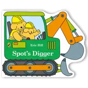 Spot's Digger by Eric Hill - Book