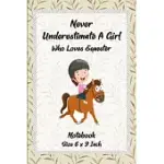 NEVER UNDERESTIMATE A GIRL WHO LOVES EQUESTRIAN: EQUESTRIAN NOTEBOOK - GIFT FOR HORSE LOVERS & GIRLS -EQUESTRIAN RACING CAVALRY - GIFT (HORSE GIFTS FO