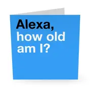 Alexa How Old Am I.