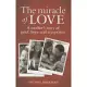 The Miracle of Love: A Mother’s Story of Grief, Hope and Acceptance