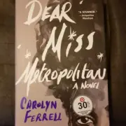 Dear Miss Metropolitan: A Noval by Carolyn Ferrell Hardcover