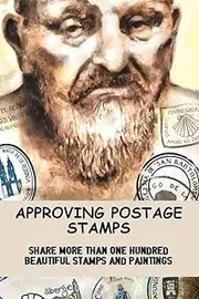 Approving Postage Stamps: Share More Than One Hundred Beautiful Stamps And Paintings
