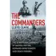 The Commanders: The Leadership Journeys of George Patton, Bernard Montgomery, and Erwin Rommel