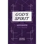 GOD’’S SPIRIT: THE ANTIDOTE TO CHAOS
