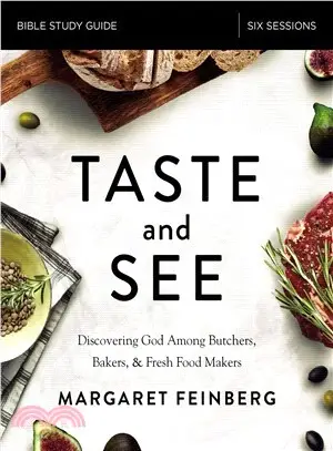 Taste and See ― Discovering God Among Butchers, Bakers, and Fresh Food Makers