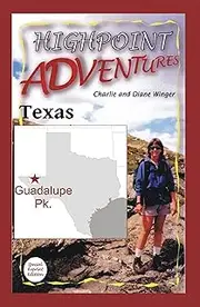 Highpoint Adventures - Texas / Guadalupe Pk. (Highpoint Adventures - the complete guide to the 50 state highpoints)