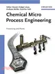 CHEMICAL MICRO PROCESS ENGINEERING - PROCESSING AND PLANTS