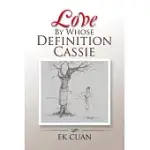 LOVE BY WHOSE DEFINITION CASSIE