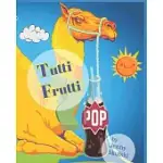 TUTTI FRUTTI