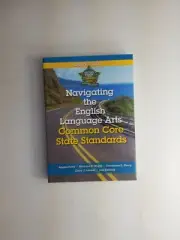 Navigating the English Language Arts Common Core State Standards: Navigating Imp