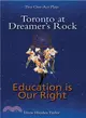 Toronto at Dreamer's Rock — Education Is Our Right Two One-act Plays
