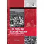 THE FIGHT FOR ETHICAL FASHION: THE ORIGINS AND INTERACTIONS OF THE CLEAN CLOTHES CAMPAIGN