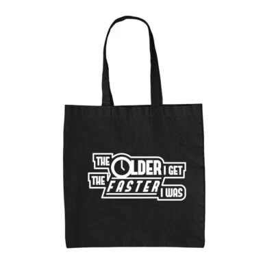 The Older I Get The Faster I Was - Canvas Tote Bag - Birthday Runner Cyclist Age