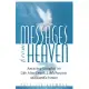 Messages from Heaven: Amazing Insights into Life After Death, Life’s Purpose and Earth’s Future