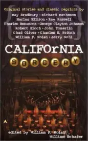 CALIFORNIA SORCERY By William F. Nolan & William Schafer NEW