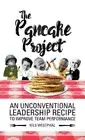 The Pancake Project: An Unconventional Leadership Recipe to Improve Team