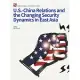 U.S-China Relations and the Changing Security Dynamics in East Asia