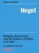 Hegel：Religion, Economics, and the Politics of Spirit, 1770–1807