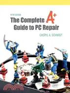 在飛比找三民網路書店優惠-The Complete A+ Guide to PC Re