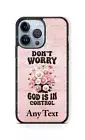 Don't Worry God is in Control Phone Case For iPhone 15 14 Samsung S24 Google 8a