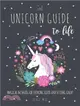 The Unicorn Guide to Life：Magical Methods for Looking Good and Feeling Great