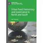 URBAN FOOD DEMOCRACY AND GOVERNANCE IN NORTH AND SOUTH