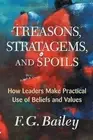 Treasons, Stratagems, And Spoils: How Leaders Make Practical Use Of Beliefs And