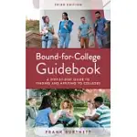 BOUND-FOR-COLLEGE GUIDEBOOK: A STEP-BY-STEP GUIDE TO FINDING AND APPLYING TO COLLEGES