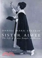 在飛比找三民網路書店優惠-Sister Aimee ─ The Life of Aim