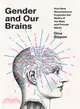 Gender and Our Brains ― How New Neuroscience Explodes the Myths of the Male and Female Minds