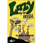 LAZY WAY TO IRISH